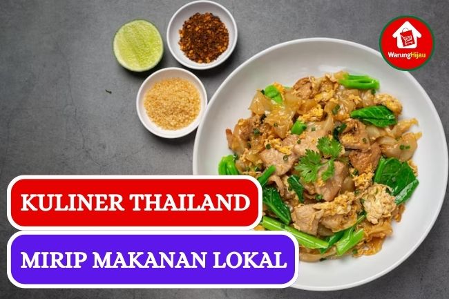 5 Kuliner Thailand yang Mirip Makanan Indonesia, Yuk Coba!!