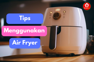 Air Fryer: Tips Makanan Matang Sempurna