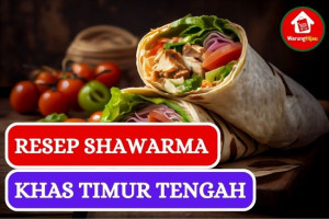 Resep Sederhana Shawarma Khas Timur Tengah yang Lezat