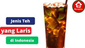 5 Teh yang Laris di Indonesia