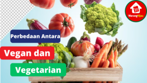 5 Perbedaan Vegan dan Vegetarian