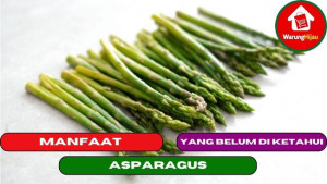 10 Manfaat Asparagus yang Belum di Ketahui Orang