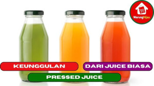 5 Perbedaan Antara Pressed Juice dengan Juice Biasa