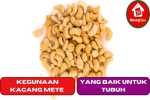 11 Kegunaan Kacang Mete yang Baik Untuk Tubuh