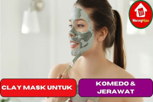 5 Clay Mask Untuk Komedo dan Jerawat Terlaris di Indonesia