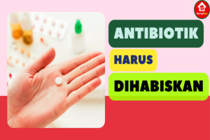 4 Alasan Antibiotik Harus Habis, Cegah Pertumbuhan Bakteri