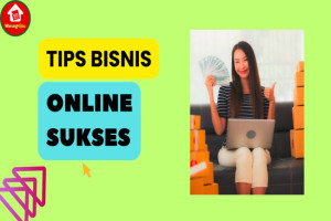Simak 5 Tips Memulai Bisnis Online, Dijamin Sukses