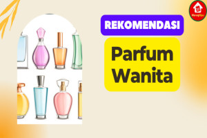8 Rekomendasi Parfum Terbaik untuk Wanita yang Elegan