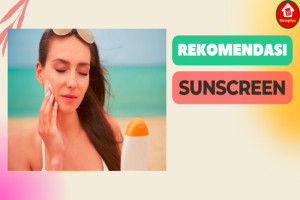 5 Rekomendasi Sunscreen Terbaik 2023, Ampuh Lindungi Kulit