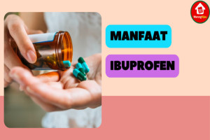 5 Manfaat Ibuprofen: Obat Antiinflamasi dan Analgesik