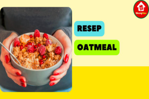 5 Resep Oatmeal Simpel: Hidangan Sarapan Sehat dan Lezat