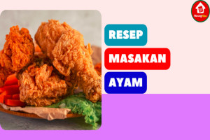 8 Resep Masakan Ayam yang Lezat dan Mudah untuk Dicoba