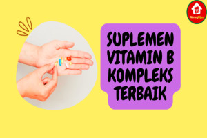 10 Suplemen Vitamin B Kompleks Terbaik untuk Kesehatan