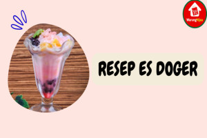 7 Resep Es Doger Klasik Tradisional yang Menggugah Selera