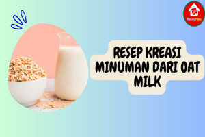 6 Resep Kreasi Minuman dari Oat Milk yang Lezat Bergizi