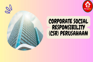 Pengertian Corporate Social Responsibility dalam Perusahaan