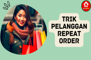 7 Tips Jitu Bikin Konsumen Repeat Order, Yuk Dicoba!