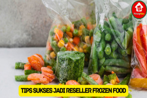 10 Tips Sukses Menjadi Reseller Frozen Food untuk Pemula
