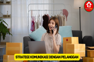 10 Strategi Komunikasi dengan Pelanggan untuk Bisnismu